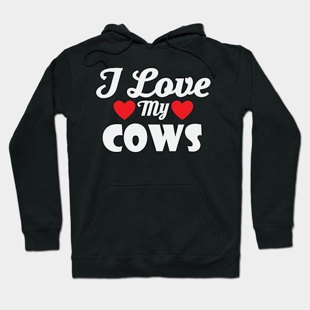 Love My Cows Funny Heart Humor Cattle Hoodie by Mellowdellow